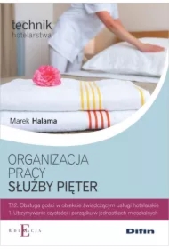 Technik hotelarstwa. Organizacja pracy służby pięter. Kwalifikacje T.12