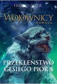 Przekleństwo Gęsiego Pióra. Wojownicy. Nowela. Tom 7