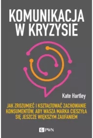 Komunikacja w kryzysie. Jak zrozumieć i kształtować zachowanie konsumentów, aby wasza marka cieszyła się jeszcze większym zaufaniem
