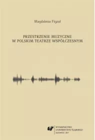 Przestrzenie muzyczne w polskim teatrze...