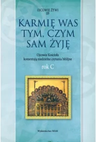 Karmię was tym, czym sam żyję Rok C
