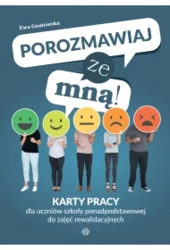 Porozmawiaj ze mną! Karty pracy dla uczniów szkoły ponadpodstawowej do zajęć rewalidacyjnych