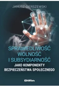 Sprawiedliwość, wolność i subsydiarność jako...