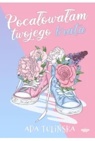 Pocałowałam twojego brata