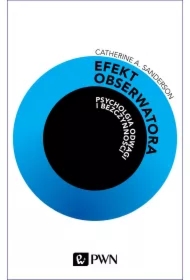 Efekt obserwatora. Psychologia odwagi...