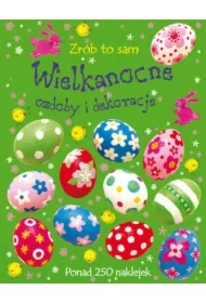 Zrób to sam. Wielkanocne ozdoby i dekoracje