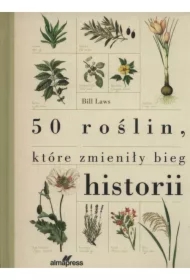 50 roślin, które zmieniły bieg historii
