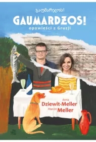 Gaumardżos! Opowieści z Gruzji