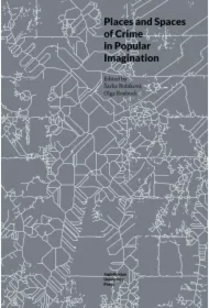 Places and Spaces of Crime in Popular Imagination