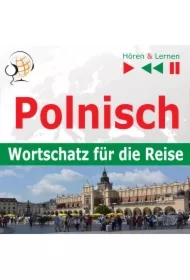 Polnisch. Wortschatz für die Reise - Hören & Lernen: 1000 wichtige Wörter und Wendungen