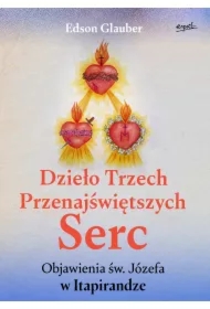 Dzieło Trzech Przenajświętszych Serc. Objawienia św. Józefa w Itapirandze