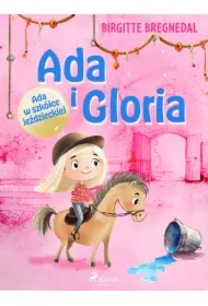 Ada i Gloria 3: Ada w szkółce jeździeckiej