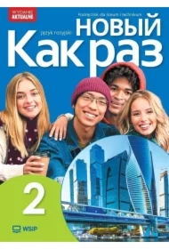 Nowyj Kak raz 2. Podręcznik do języka rosyjskiego dla liceum i technikum