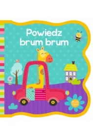 Mięciutkie książeczki. Powiedz brum brum