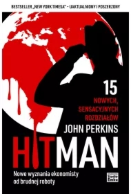 Hit Man. Nowe wyznania ekonomisty od brudnej roboty