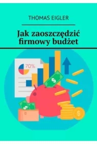 Jak zaoszczędzić firmowy budżet