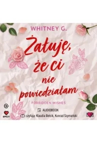 Żałuję, że ci nie powiedziałam. Forbidden Wishes. Tom 1