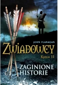 Zaginione historie. Zwiadowcy. Tom 11