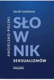 ANGIELSKO-POLSKI SŁOWNIK SEKSUALIZMÓW