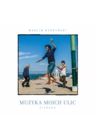 Muzyka moich ulic. Lizbona.