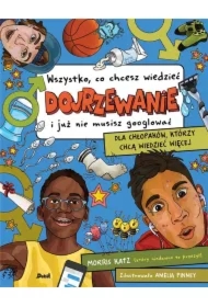 Dojrzewanie. Wszystko, co chcesz wiedzieć i już nie musisz googlować