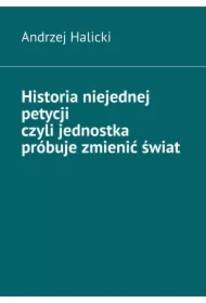 Historia niejednej petycji czyli jednostka próbuje zmienić świat