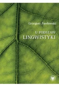 U podstaw lingwistyki relacja, analogia..