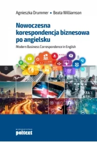 Okładka: Nowoczesna korespondencja biznesowa po angielsku - Agnieszka Drummer