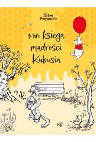 Mała księga mądrości Kubusia. Disney Kubuś i Przyjaciele