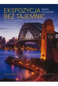 Ekspozycja bez tajemnic. Jak robić świetne zdjęcia każdym aparatem