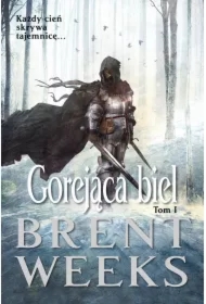 Gorejąca biel. Powiernik Światła. Tom 5. Część 1