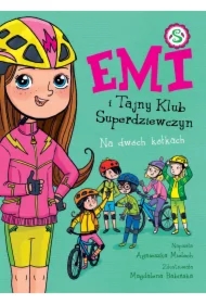 Na dwóch kółkach. Emi i Tajny Klub Superdziewczyn. Tom 15