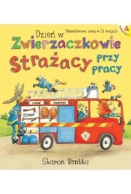 Dzień w Zwierzaczkowie: Strażacy przy pracy