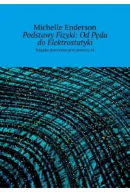 Podstawy Fizyki: Od Pędu do Elektrostatyki