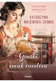 Gorzki smak rosolisu. Lwowska opowieść. Tom 2