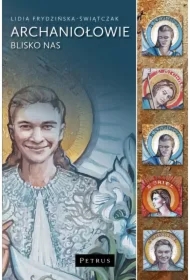 Archaniołowie blisko nas