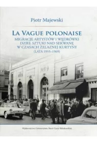 La vague polonaise. Migracje artystów i wędrówki..