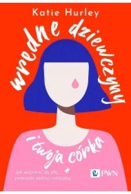 Wredne dziewczyny i twoja córka