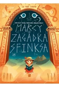 Marcy i zagadka Sfinksa. Kolekcja mitów profesora Brownstone’a. Tom 2