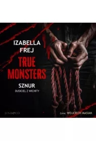 Sznur. Dusiciel z Wichity. True Monsters