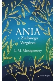 Ania z Zielonego Wzgórza. Ekskluzywna kolekcja klasyki