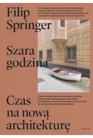 Szara godzina. Czas na nową architekturę