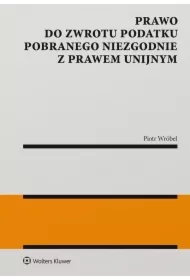 Prawo do zwrotu podatku pobranego niezgodnie z prawem unijnym