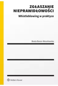 Zgłaszanie nieprawidłowości. Whistleblowing w praktyce