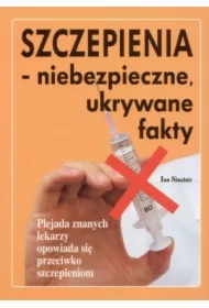 Szczepienia- niebezpieczne ukrywane fakty