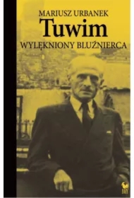 Tuwim. Wylękniony bluźnierca