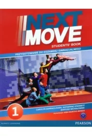 Next Move 1 Student's Book + Exam Trainer Przygotowanie do egzaminu gimnazjalnego poziom A1