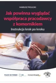 Jak powinna wyglądać współpraca pracodawcy z komornikiem &ndash; instrukcja krok po kroku