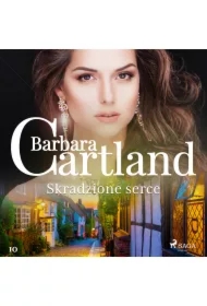 Skradzione serce - Ponadczasowe historie miłosne Barbary Cartland