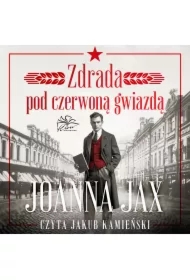 Zdrada pod czerwoną gwiazdą. Miłość pod czerwoną gwiazdą. Tom 2